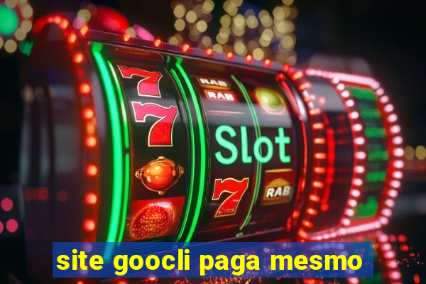 site goocli paga mesmo